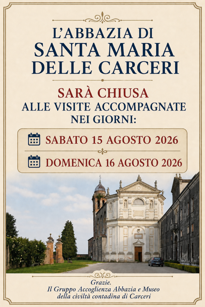 Chiusura Estiva 15 e 16 Agosto 2026 - Le visite all'Abbazia e al Museo della Civiltà Contadina di Carceri con il Gruppo Accoglienza sono sospese in questi due giorni. La nostra attività riprenderà regolarmente secondo gli orari che trovate nel sito internet sabato 22 Agosto. Grazie.
Il Gruppo Accoglienza